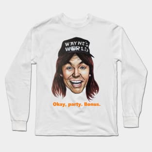 Wayne - Okay, party. Bonus. Long Sleeve T-Shirt